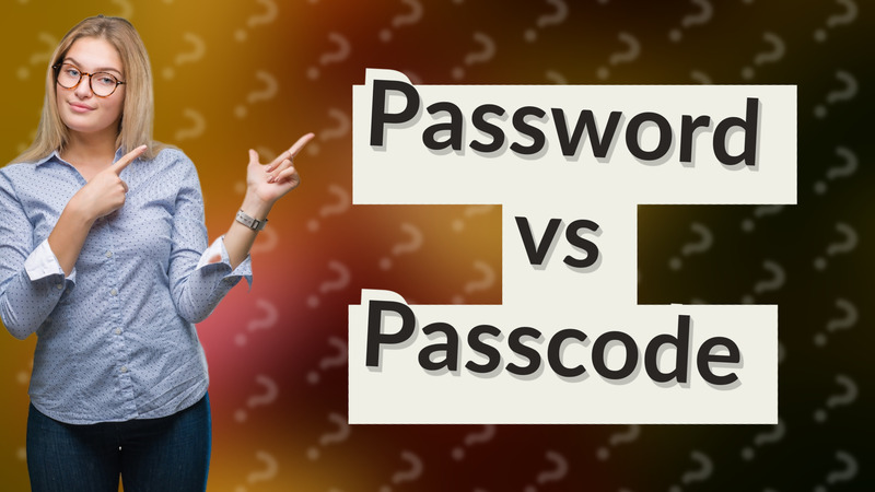 Password vs Passcode