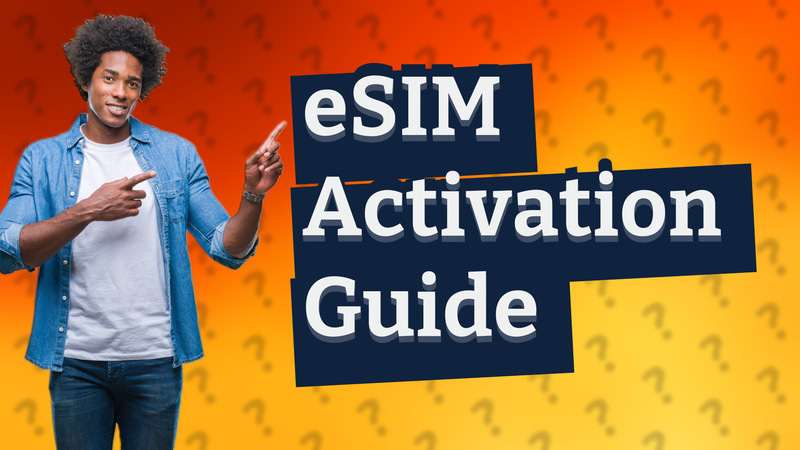 eSIM Activation Guide