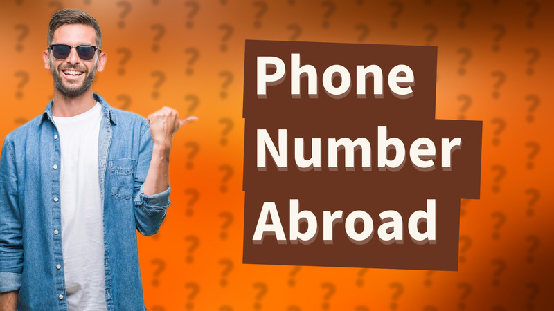 Phone Number Abroad