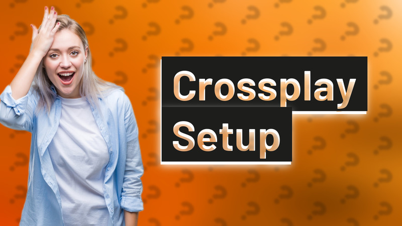 Crossplay Setup