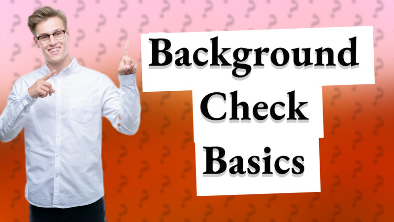 Background Check Basics