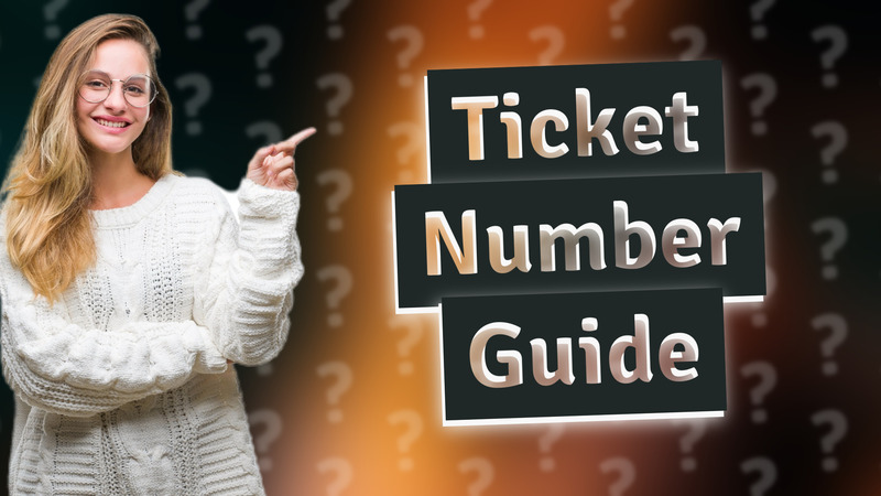 Ticket Number Guide