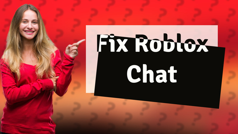 Fix Roblox Chat