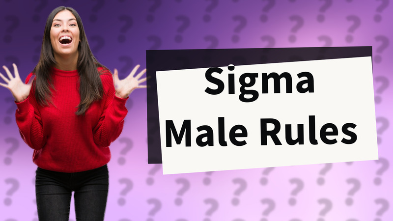 Sigma Male Rules