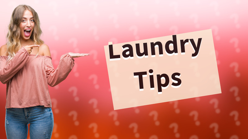 Laundry Tips