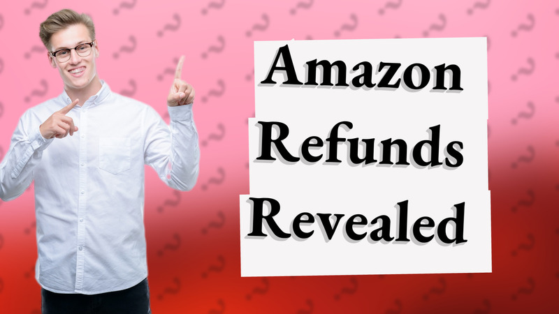 Amazon Refunds Revealed