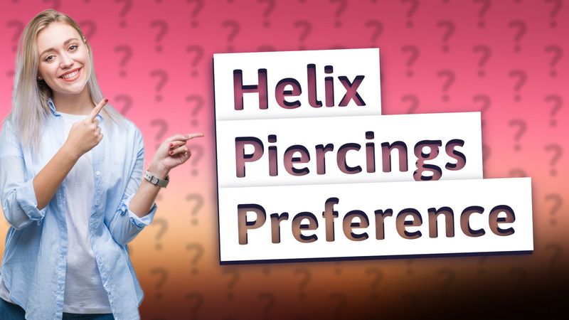 Helix Piercings Preference