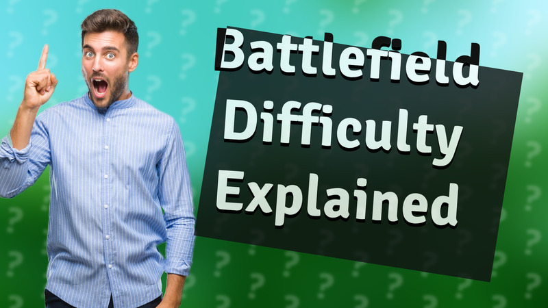 Battlefield Difficulty Explained