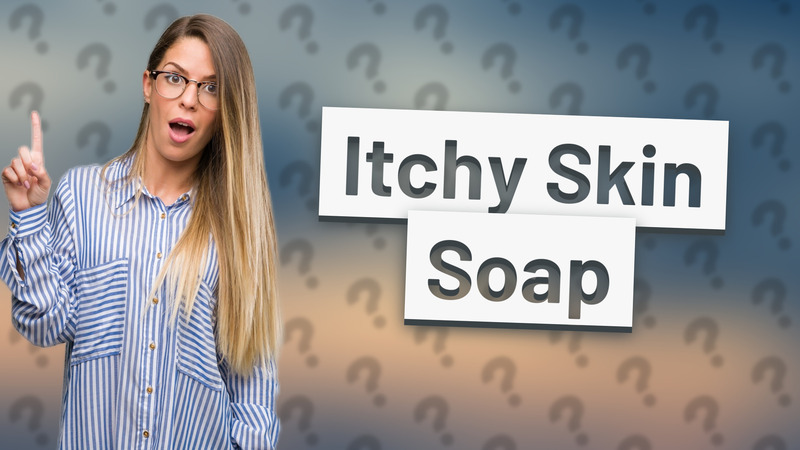 Itchy Skin Soap