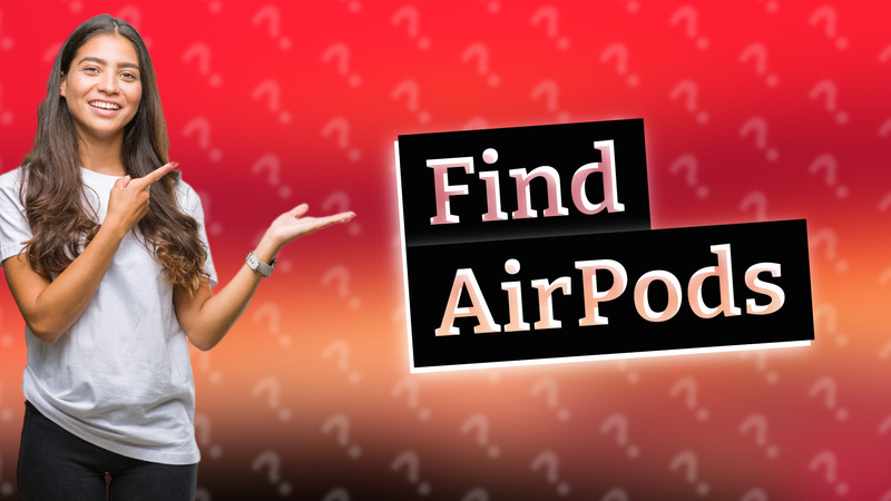 Find AirPods