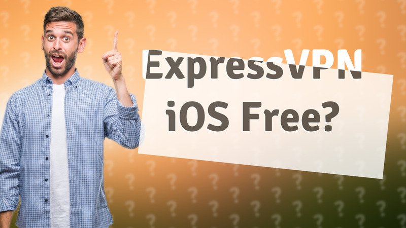 ExpressVPN iOS Free?