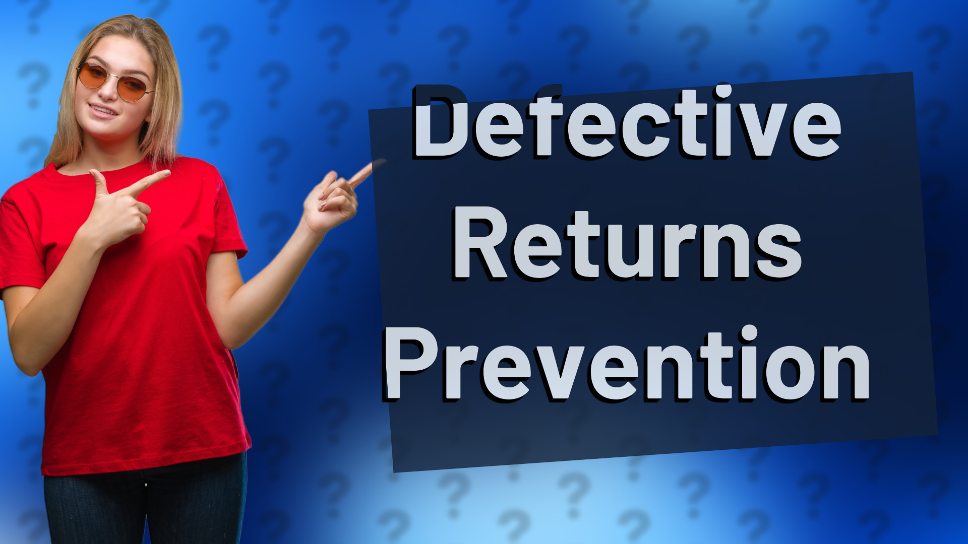 Defective Returns Prevention