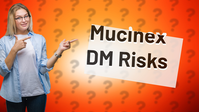 Mucinex DM Risks