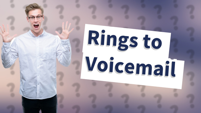Rings to Voicemail