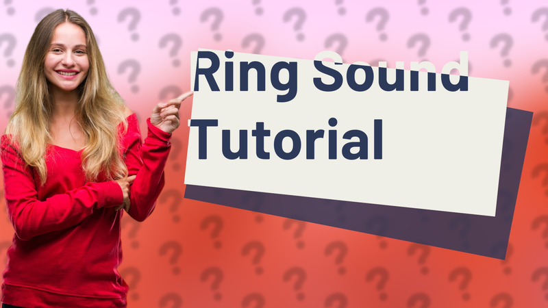 Ring Sound Tutorial