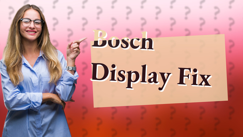 Bosch Display Fix