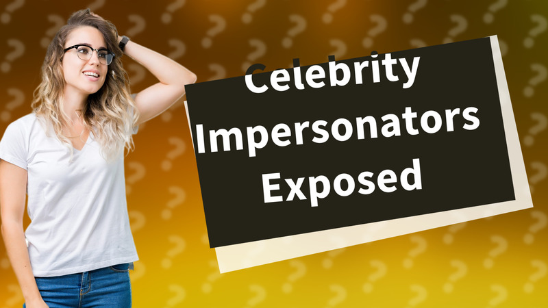 Celebrity Impersonators Exposed