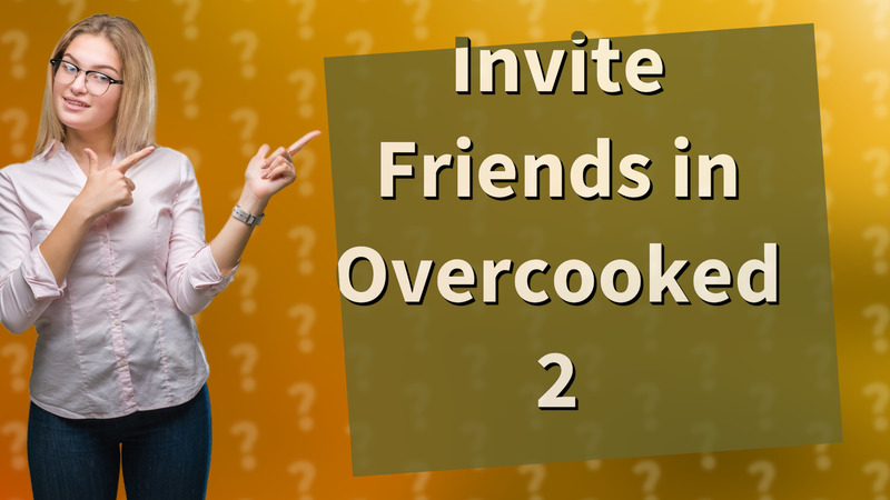 Invite Friends in Overcooked 2