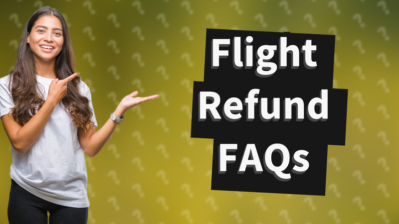 Flight Refund FAQs