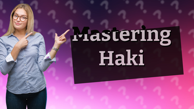 Mastering Haki