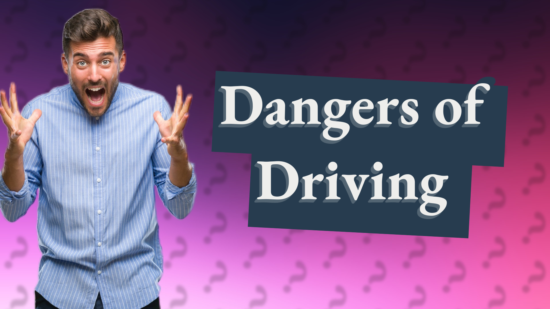 Dangers of Driving
