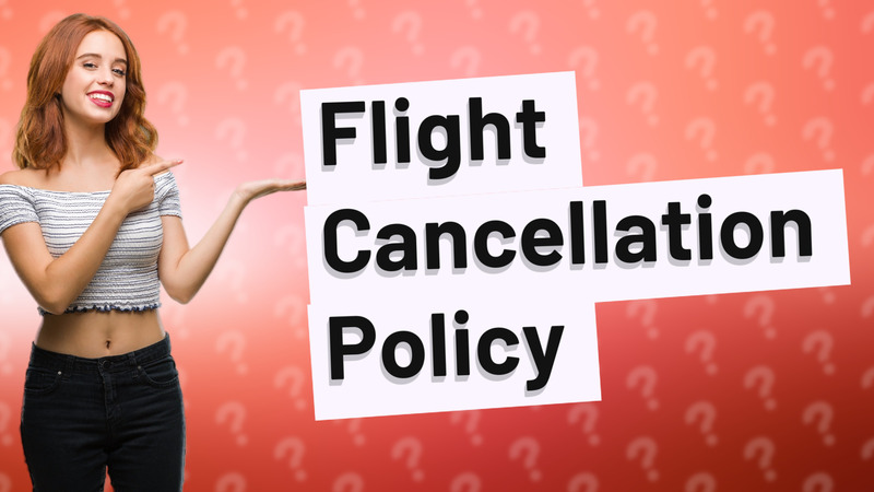 Flight Cancellation Policy