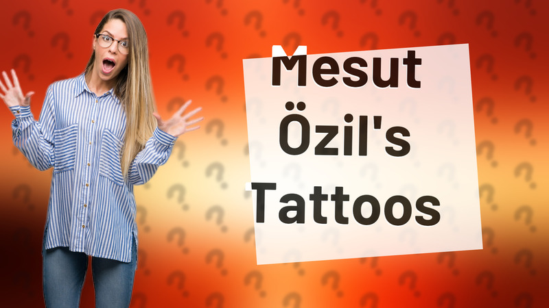 Mesut Özil's Tattoos