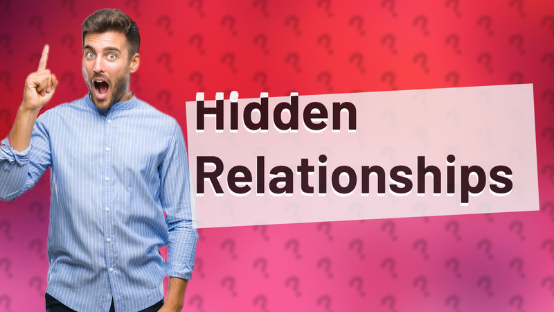 Hidden Relationships