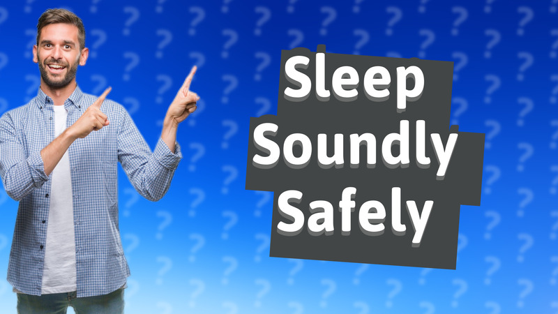 Sleep Soundly Safely