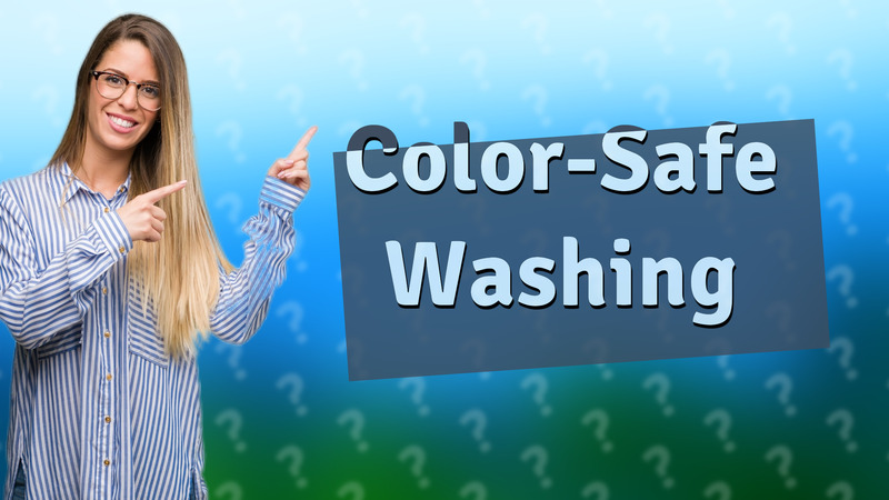 Color-Safe Washing