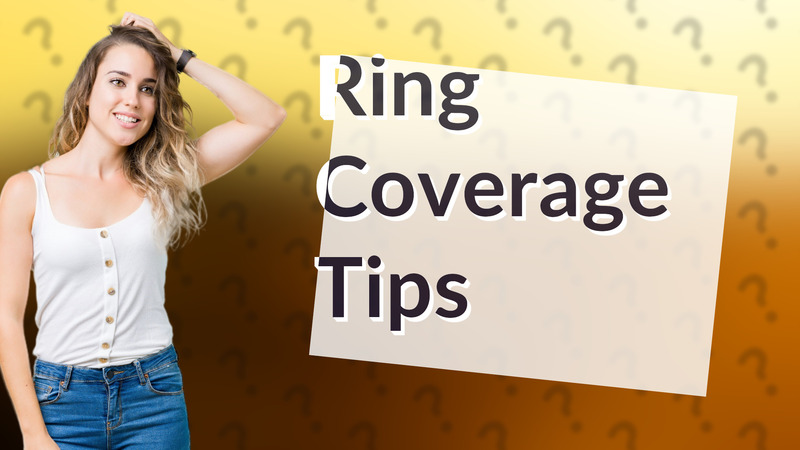 Ring Coverage Tips