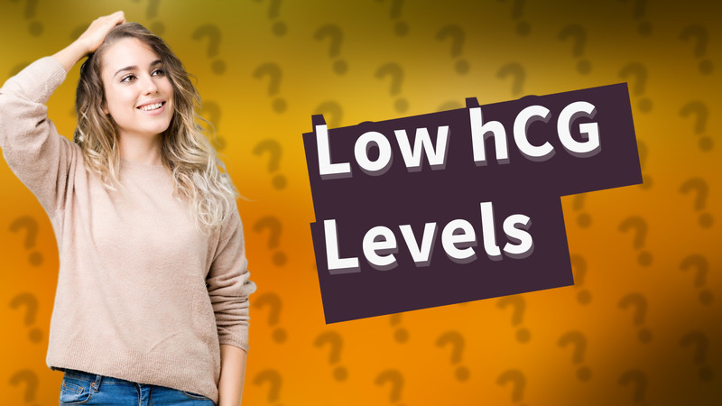 Low hCG Levels
