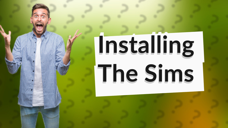 Installing The Sims