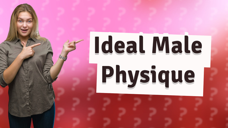 Ideal Male Physique