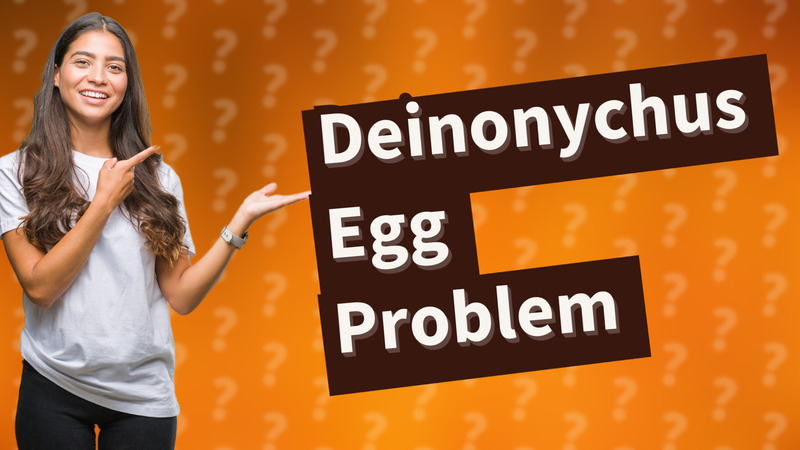 Deinonychus Egg Problem