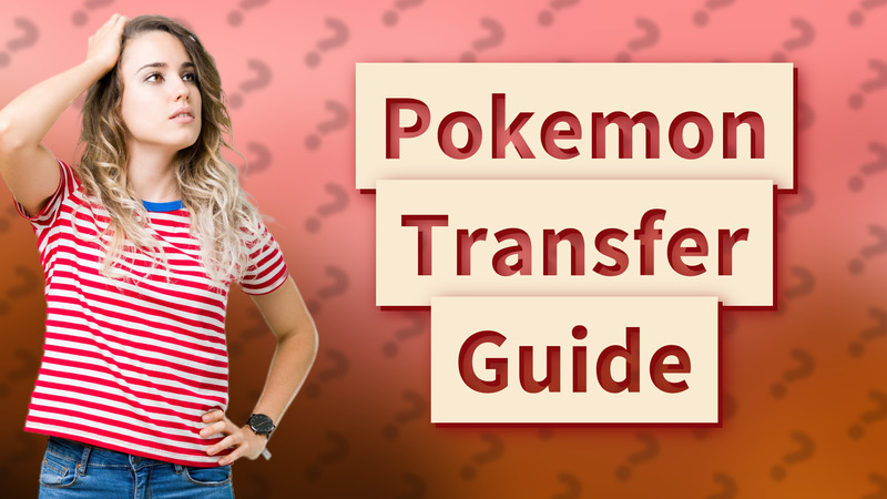 Pokemon Transfer Guide