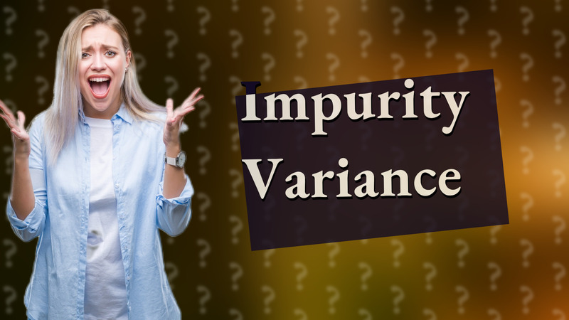 Impurity Variance