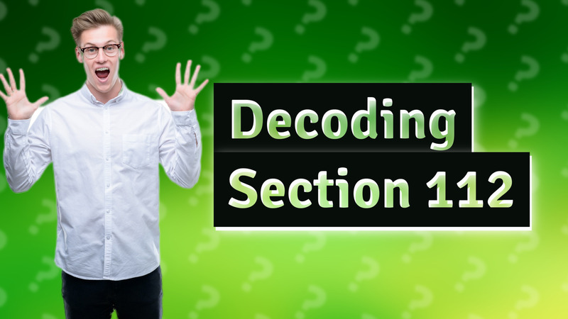 Decoding Section 112