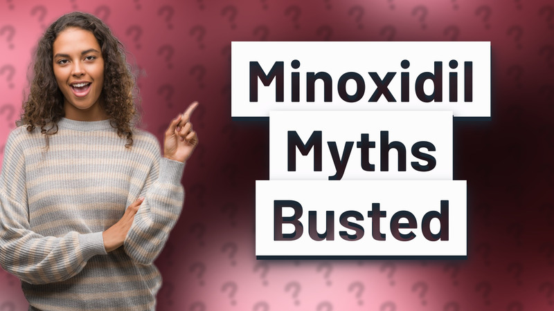 Minoxidil Myths Busted