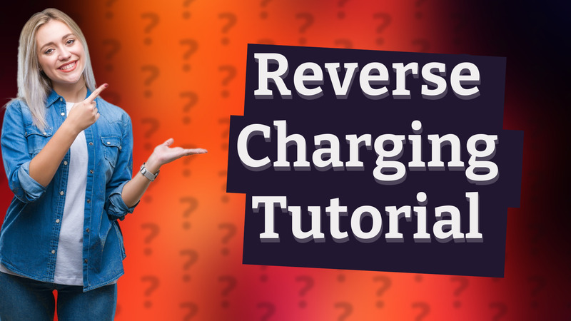 Reverse Charging Tutorial