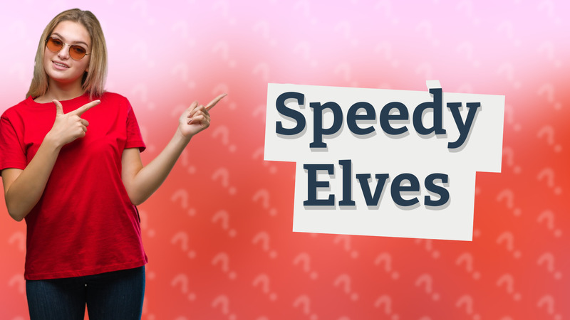 Speedy Elves