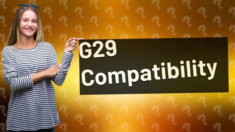 G29 Compatibility