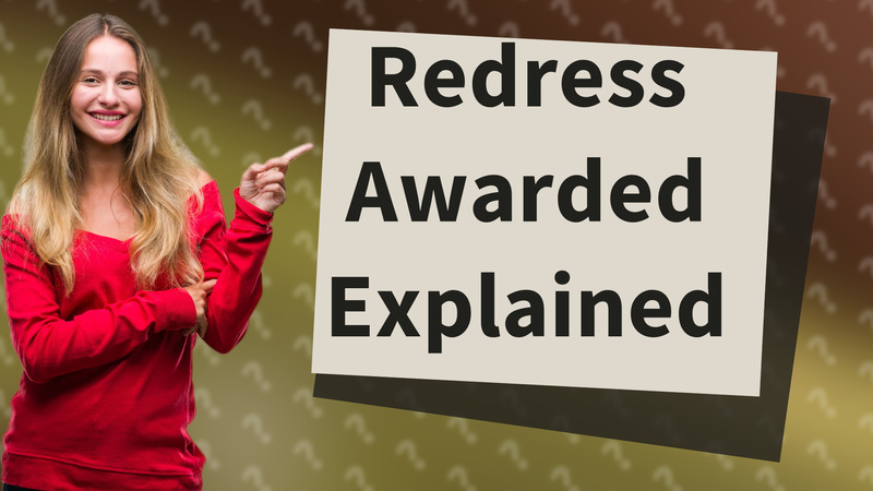 Redress Awarded Explained