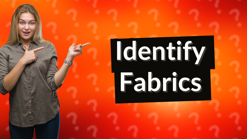 Identify Fabrics