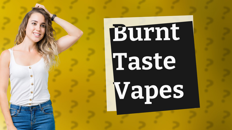 Burnt Taste Vapes