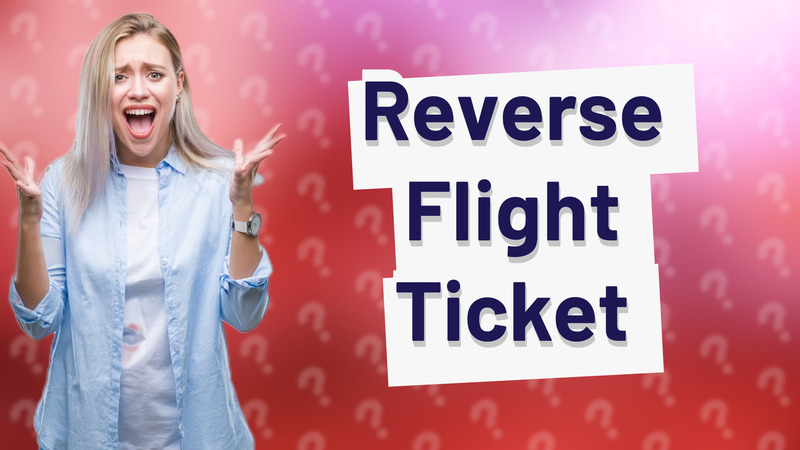 Reverse Flight Ticket