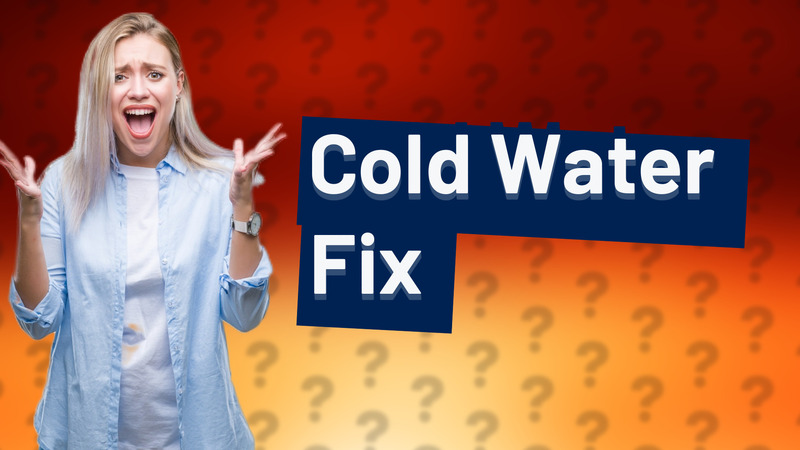 Cold Water Fix
