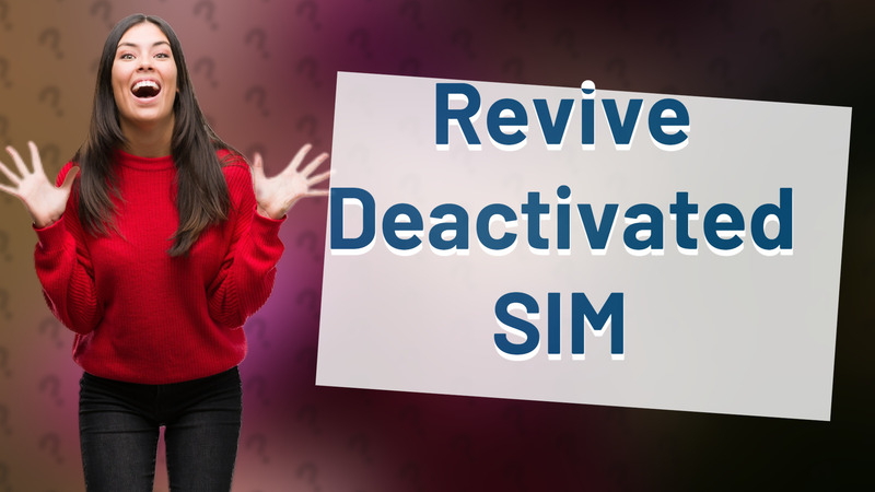 Revive Deactivated SIM