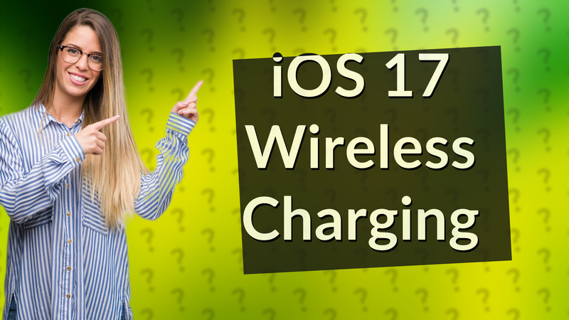 iOS 17 Wireless Charging