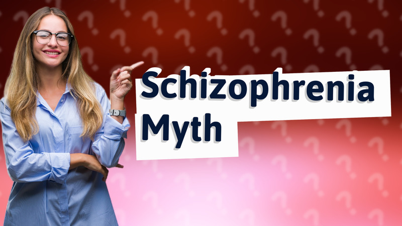 Schizophrenia Myth